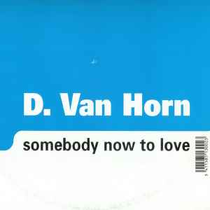 Somebody Now To Love - D. Van Horn