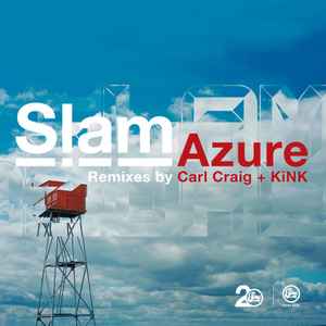 Slam - Azure (Remixes by Carl Craig + KiNK)
