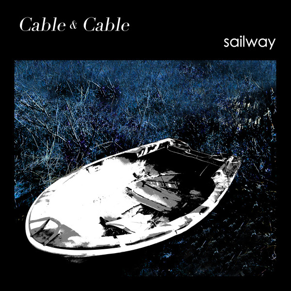 last ned album Cable And Cable - Sailway
