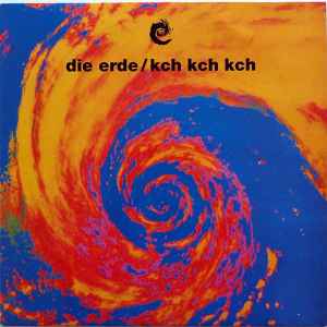 Die Erde - Kch Kch Kch album cover