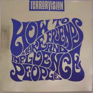 Terrorvision - How To Make Friends And Influence People album cover