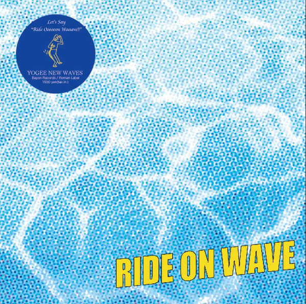 Yogee New Waves – Ride On Wave (2017, Vinyl) - Discogs