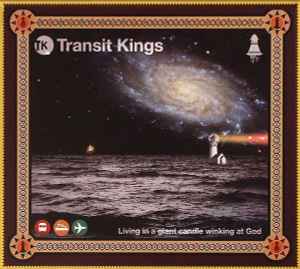 Transit Kings - Living In A Giant Candle Winking At God album cover