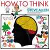 Steve Allen (3) - How To Think