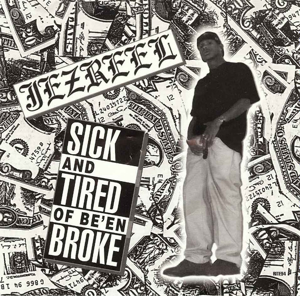 Jezreel – Sick And Tired Of Be'en Broke (1994, CD) - Discogs