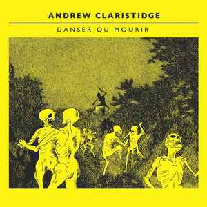 Andrew Claristidge - Danser Ou Mourir album cover
