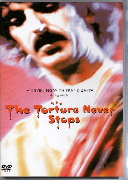 An Evening With Frank Zappa During Which...The Torture Never