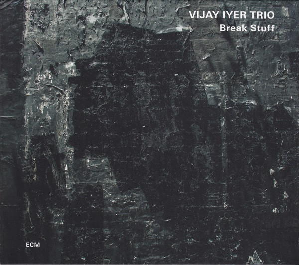 Vijay Iyer Trio – Break Stuff (2015, CD) - Discogs