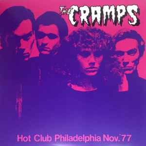 The Cramps – Hot Club Philadelphia Nov. '77 (Vinyl) - Discogs