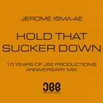 Cover of Hold That Sucker Down (10 Years Of Jee Productions Anniversary Mix), 2015-07-06, File