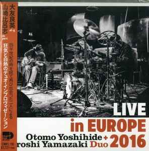 Otomo Yoshihide Hiroshi Yamazaki Duo Live In Europe 2016 2020