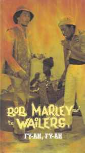 Bob Marley & The Wailers - Fy-Ah, Fy-Ah