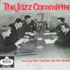 The Jazz Committee (2) Featuring Bert Courtley & Don Rendell - The Jazz Committee