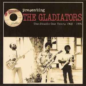 The Gladiators – Presenting The Gladiators (The Studio One Years