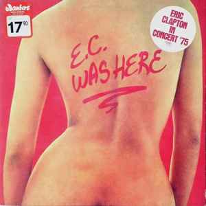 Eric Clapton – E.C. Was Here (1975, Vinyl) - Discogs