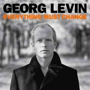 Georg Levin - Everything Must Change album cover