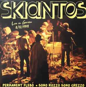 Skiantos – Permanent Flebo / Sono Rozzo Sono Grezzo (Live In 