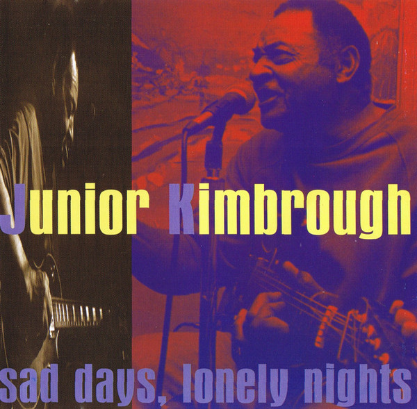 Junior Kimbrough And The Soul Blues Boys – Sad Days Lonely Nights (CD)