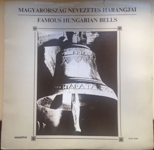 lataa albumi Various - Magyarország Nevezetes Harangjai Famous Hungarian Bells
