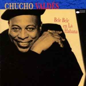 Chucho Valdés - Bele Bele En La Habana album cover
