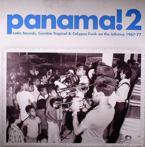 Panama! 2: Latin Sounds, Cumbia Tropical & Calypso Funk On The