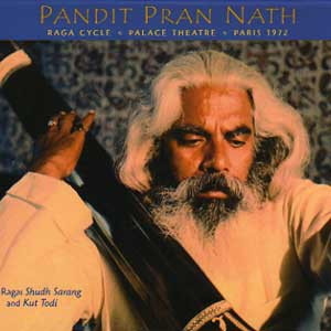 Pandit Pran Nath – Raga Cycle • Palace Theatre • Paris 1972 (2006 