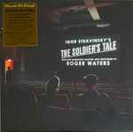 Cover of Igor Stravinsky’s The Soldier’s Tale With New Narration Adapted And Performed By Roger Waters, 2023-04-07, Vinyl