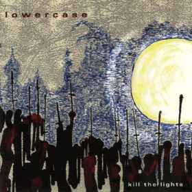 Lowercase - Kill The Lights album cover