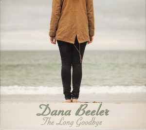 Dana Beeler - The Long Goodbye album cover