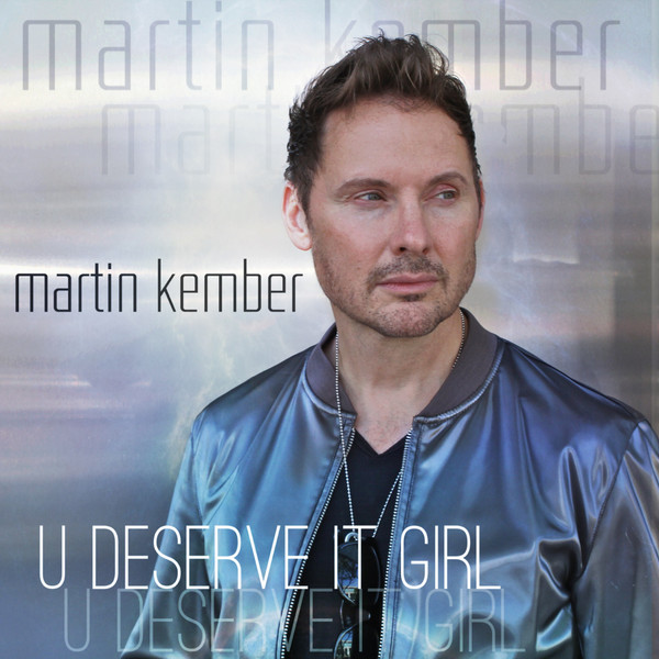 télécharger l'album Download Martin Kember - U Deserve It Girl album