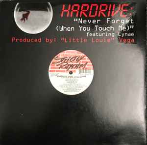 Never Forget (When You Touch Me) - Hardrive "2000" Featuring Lynae