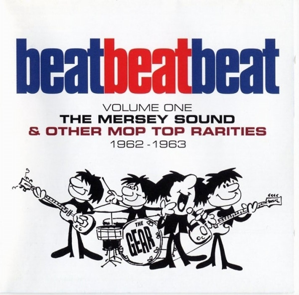 Beat, Beat, Beat! Volume One - The Mersey Sound & Other Mop Top