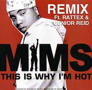 Mims Ft. Rattex & Junior Reid – This Is Why I'M Hot Remix (2008.
