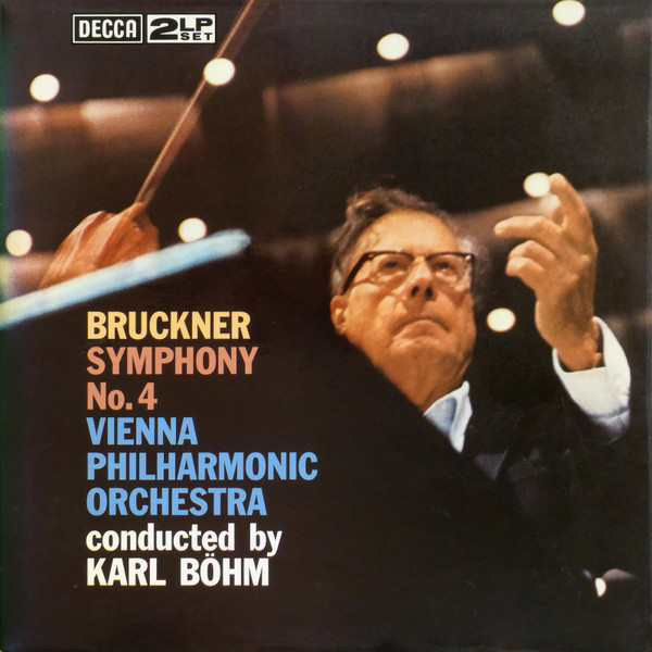lataa albumi Bruckner Karl Böhm, Vienna Philharmonic Orchestra - Symphony No 4 In E Flat Major