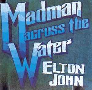 Elton John - Madman Across The Water