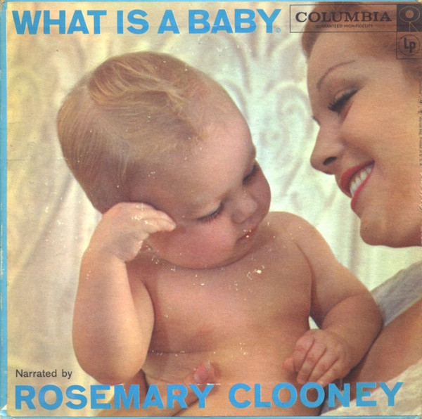 Rosemary Clooney - What Is A Baby | Columbia (ZTV 27288 / 89)