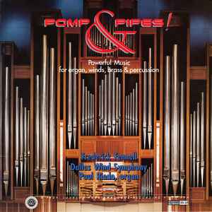 Dallas Wind Symphony, Frederick Fennell, Paul Riedo - Pomp & Pipes