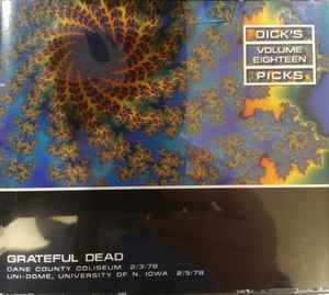 The Grateful Dead – Dick's Picks Volume Eighteen: Dane County ...