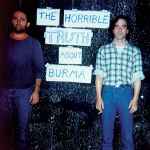 Cover of The Horrible Truth About Burma, 2008, Vinyl