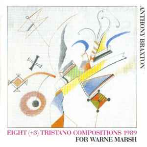 Eight (+3) Tristano Compositions 1989 - For Warne Marsh - Anthony Braxton