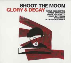 Shoot The Moon (3) - Glory & Decay Album-Cover
