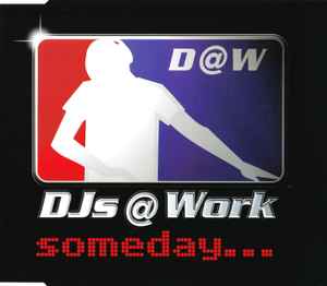 Someday... - DJs @ Work