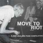 Cover of Move To Riot (A New Zealand Punk Compilation), 2003, Vinyl