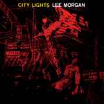 Lee Morgan - City Lights | Releases | Discogs