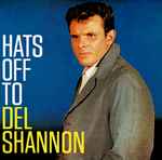 Cover of Hats Off To Del Shannon, 1982, Vinyl