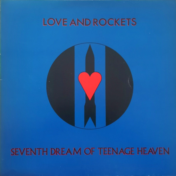 Love And Rockets - Seventh Dream Of Teenage Heaven | Releases 