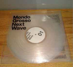 Mondo Grosso – Next Wave (2003, Clear, Vinyl) - Discogs