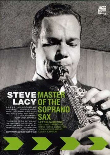 Steve Lacy – Master Of The Soprano Sax - Lift The Bandstand (DVD