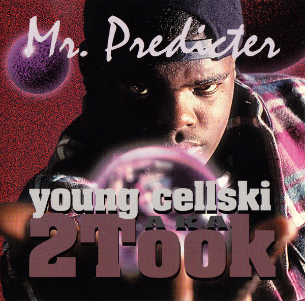 Young Cellski AKA 2Took - Mr. Predicter | Releases | Discogs
