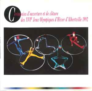 Various - Cérémonies D'Ouverture Et De Clôture des XVIe Jeux Olympiques D'Hiver Albertville 1992 album cover